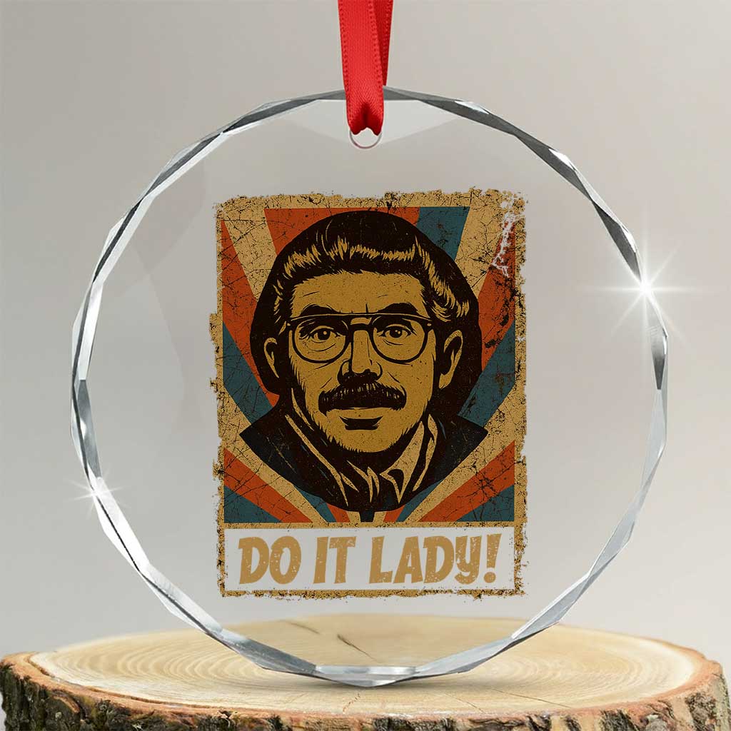 Funny Do It Lady Vintage Crystal Glass Ornament Retro 70s Mustache Guy Meme Parody - Wonder Print Shop