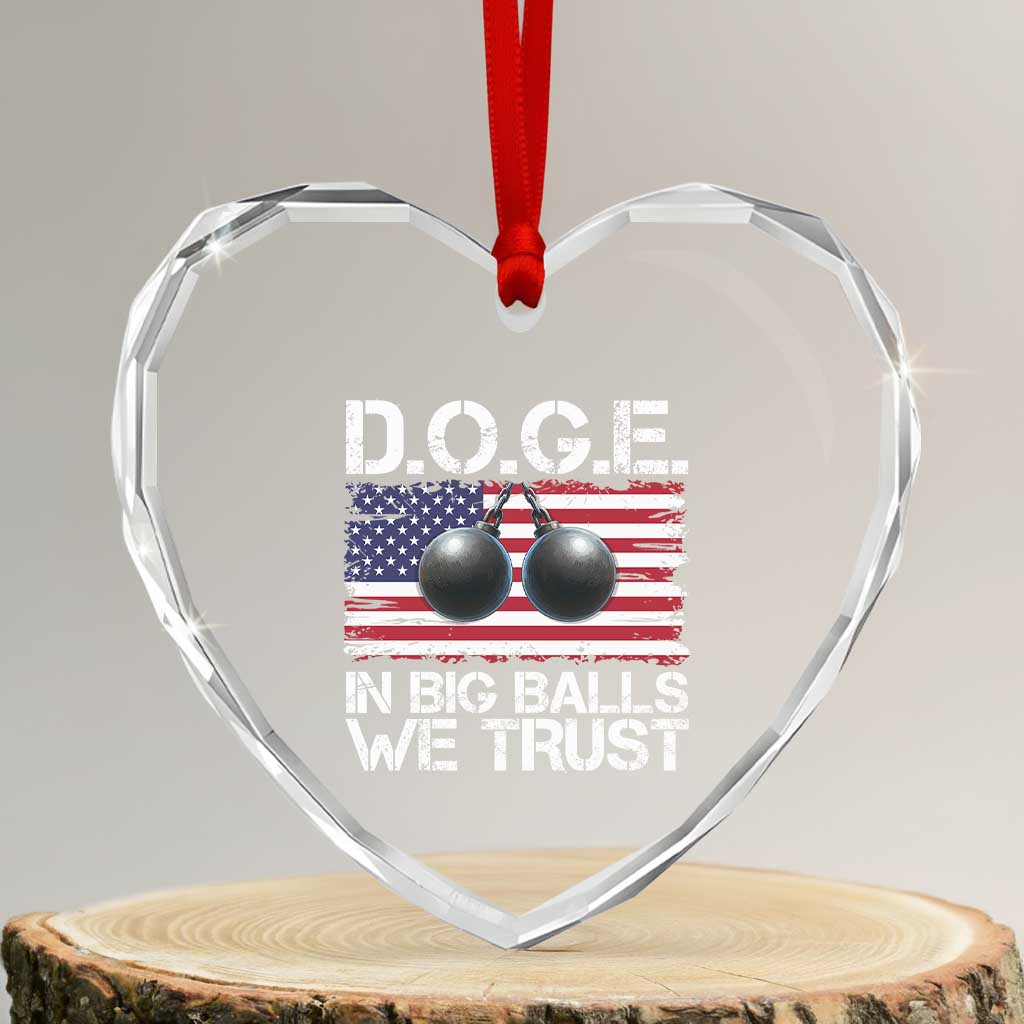 Funny D.O.G.E Patriotic 2025 Heart Crystal Glass Ornament In Big Balls We Trust American Flag - Wonder Print Shop