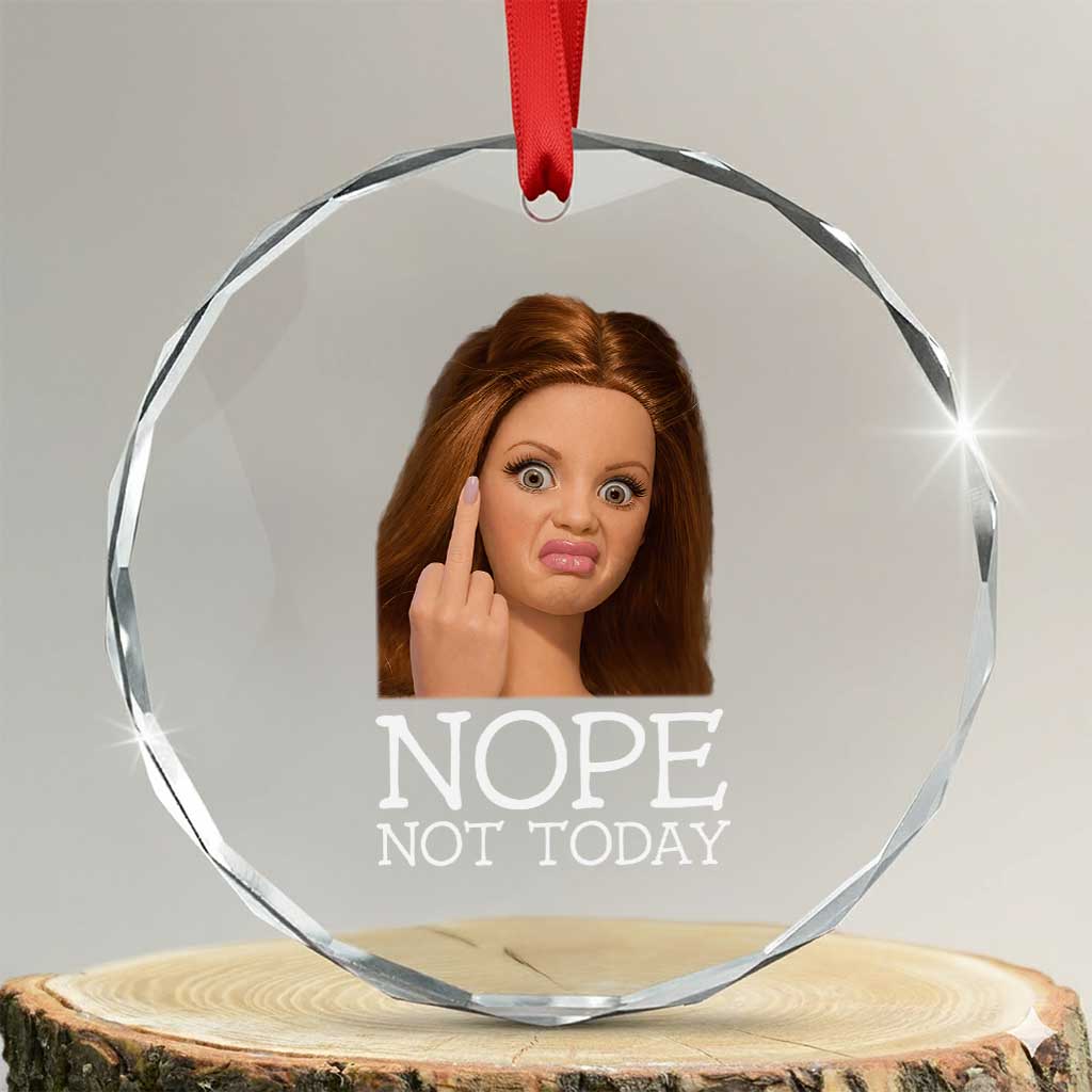 Funny Doll Face Disgusted Crystal Glass Ornament Nope Not Today Meme