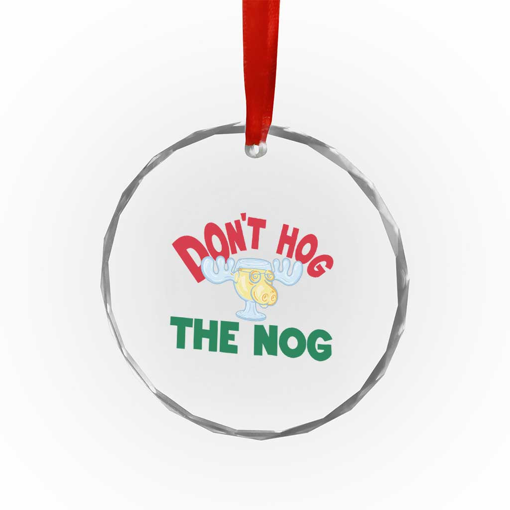 Funny Dont Hog The Nog Christmas Movie Crystal Glass Ornament Xmas Vacation Eggnog Moose - Wonder Print Shop