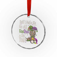 Funny Don't Make Me Go All Voodoo On You Crystal Glass Ornament Creepy Mardi Gras