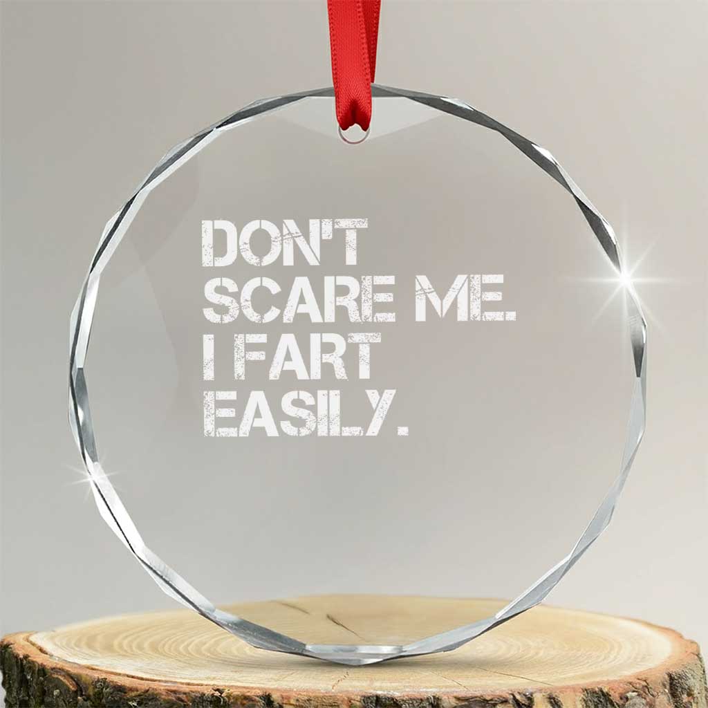 Funny Dont Scare Me I Fart Easily Crystal Glass Ornament Humor Hilarious - Wonder Print Shop