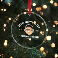 Funny Doug's Winter Party Crystal Glass Ornament February 18th 4pm Until The Cops Arrive - Wonder Print Shop