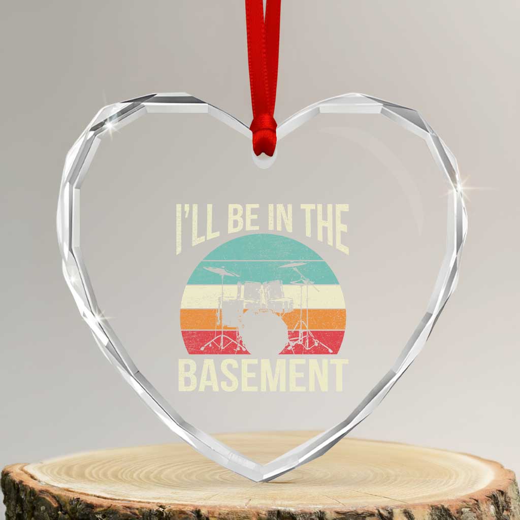 Funny Drummer Heart Crystal Glass Ornament Drum Set Drumming Lovers I'll Be In The Basement - Wonder Print Shop