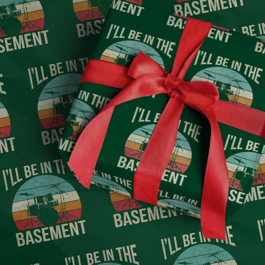 Funny Drummer Wrapping Paper Roll Drum Set Drumming Lovers I'll Be In The Basement - Wonder Print Shop