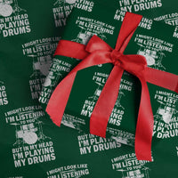Funny Drummer Wrapping Paper Roll I Might Look Like Im Listening To You But - Wonder Print Shop
