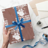 Funny Drummer Wrapping Paper Roll I Might Look Like Im Listening To You But - Wonder Print Shop