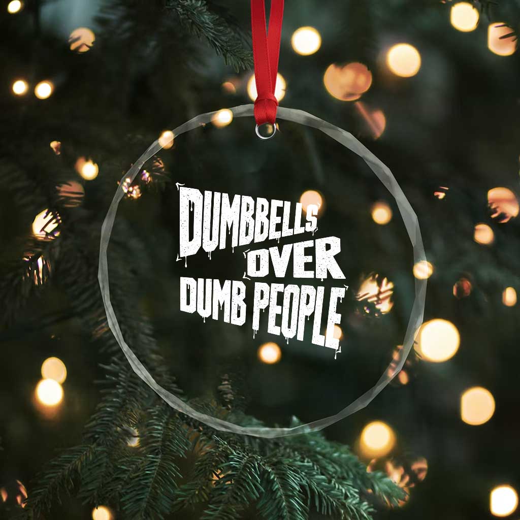 Funny Dumbbells Over Dumb People Crystal Glass Ornament Gym Workout Fitness Motivation - Wonder Print Shop