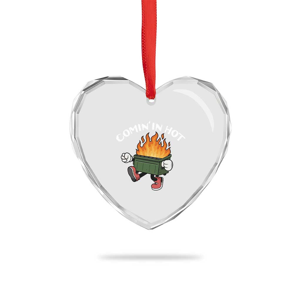 Funny Dumpster Fire Comin In Hot Heart Crystal Glass Ornament - Wonder Print Shop
