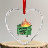 Funny Dumpster Fire Heart Crystal Glass Ornament Everything Is Under Control Or Not - Wonder Print Shop