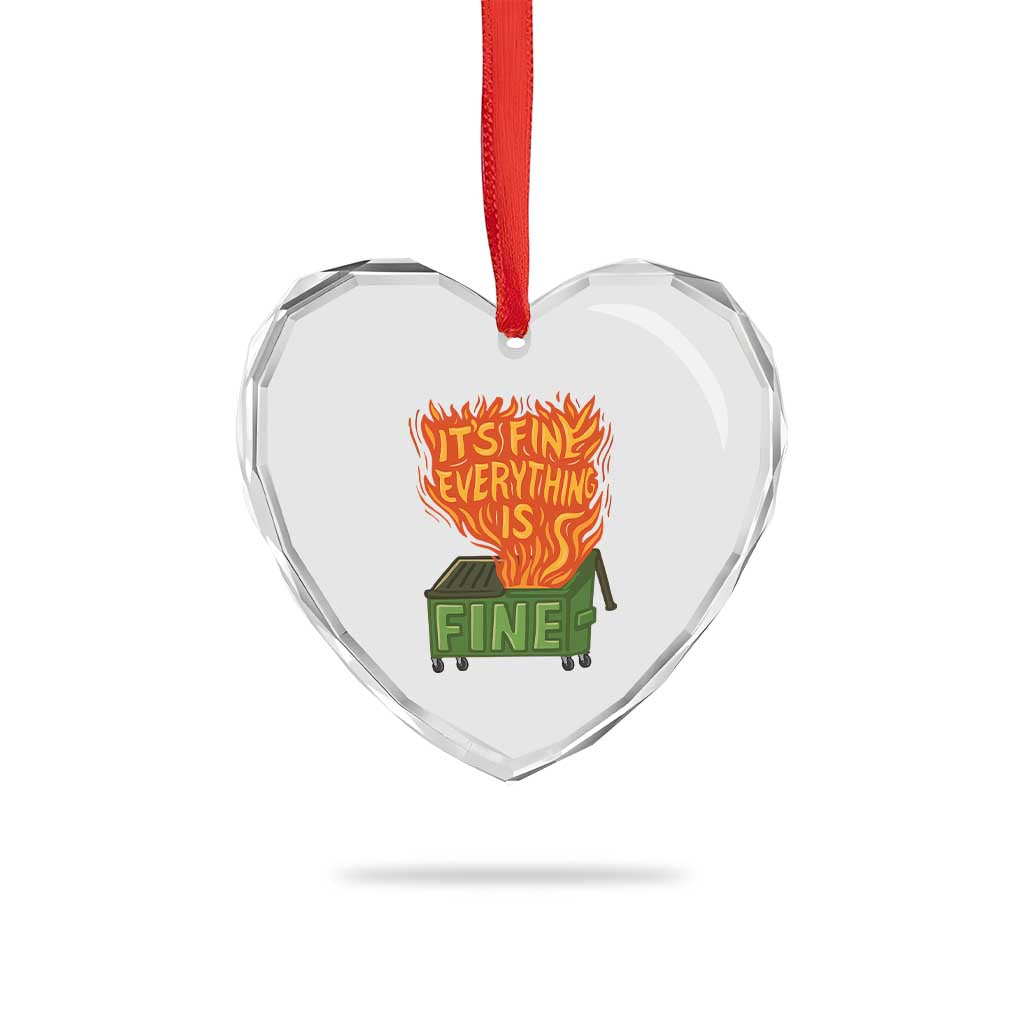 Funny Dumpster Fire Heart Crystal Glass Ornament Its Fine Everything Is Fine Chaos - Wonder Print Shop
