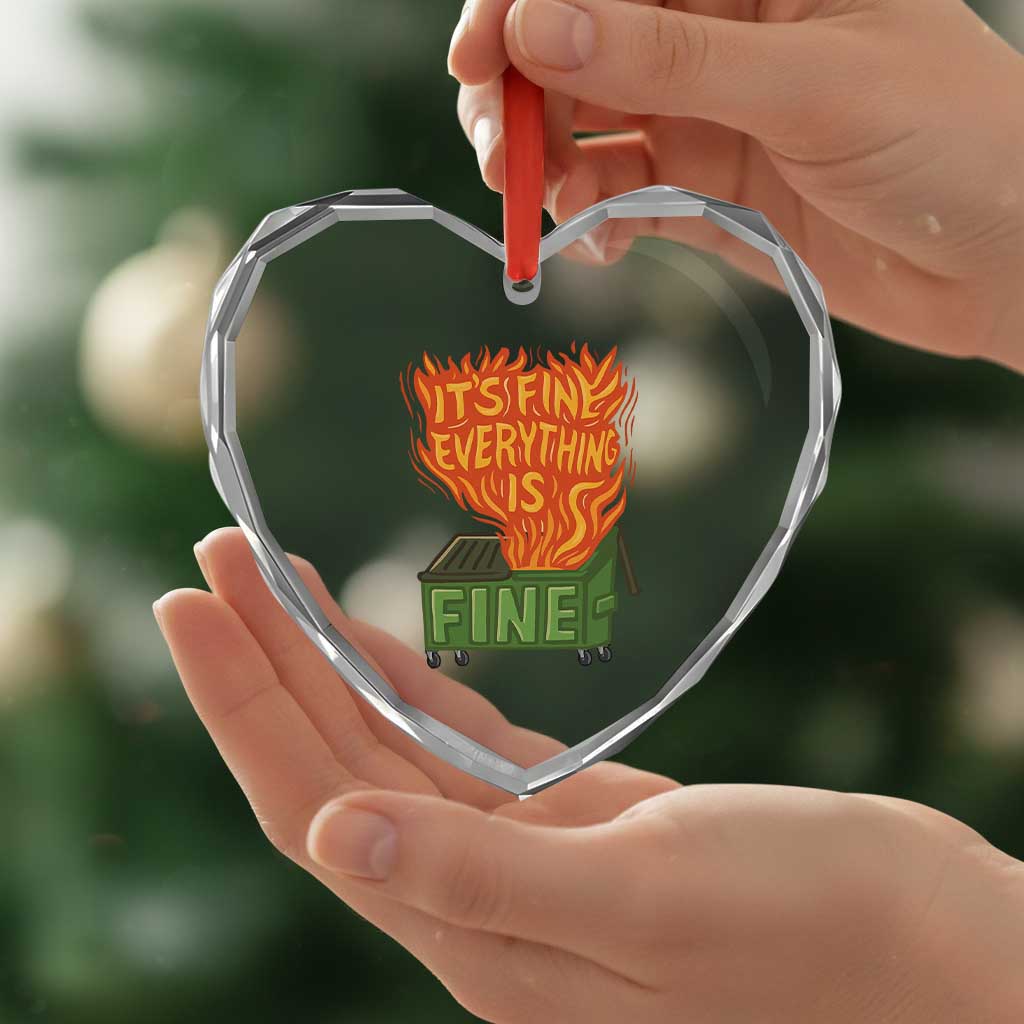 Funny Dumpster Fire Heart Crystal Glass Ornament Its Fine Everything Is Fine Chaos - Wonder Print Shop