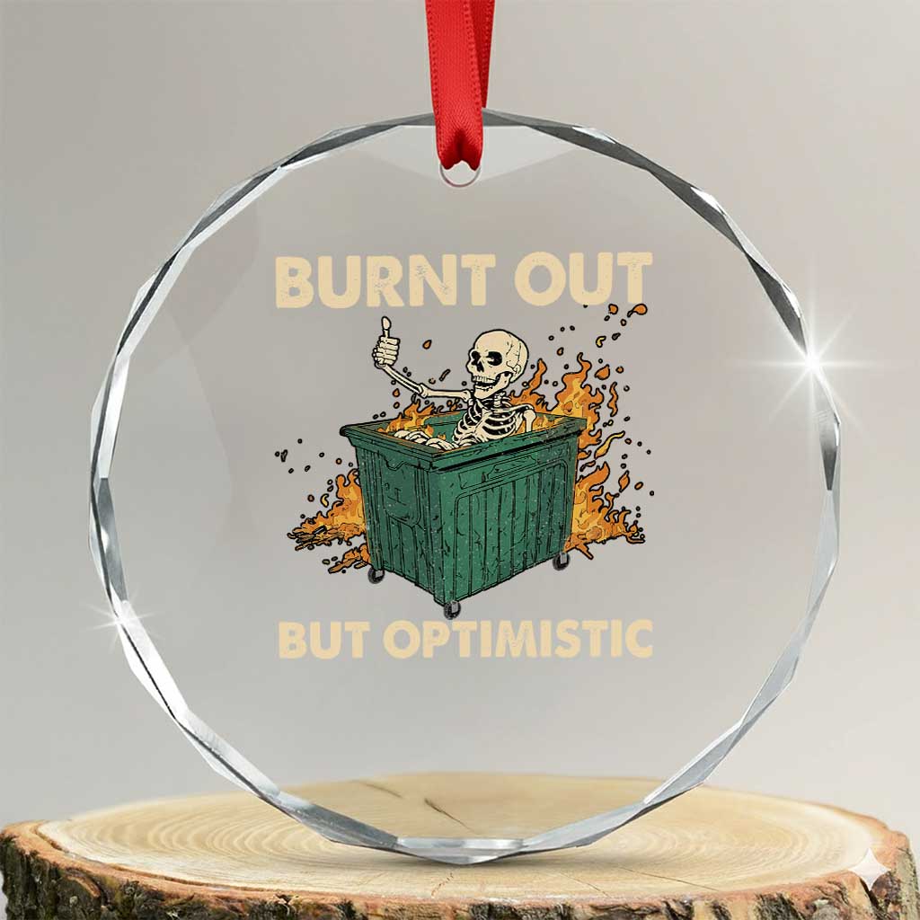 Funny Dumpster Fire Skeleton Crystal Glass Ornament Burn Out But Optimistic TS02