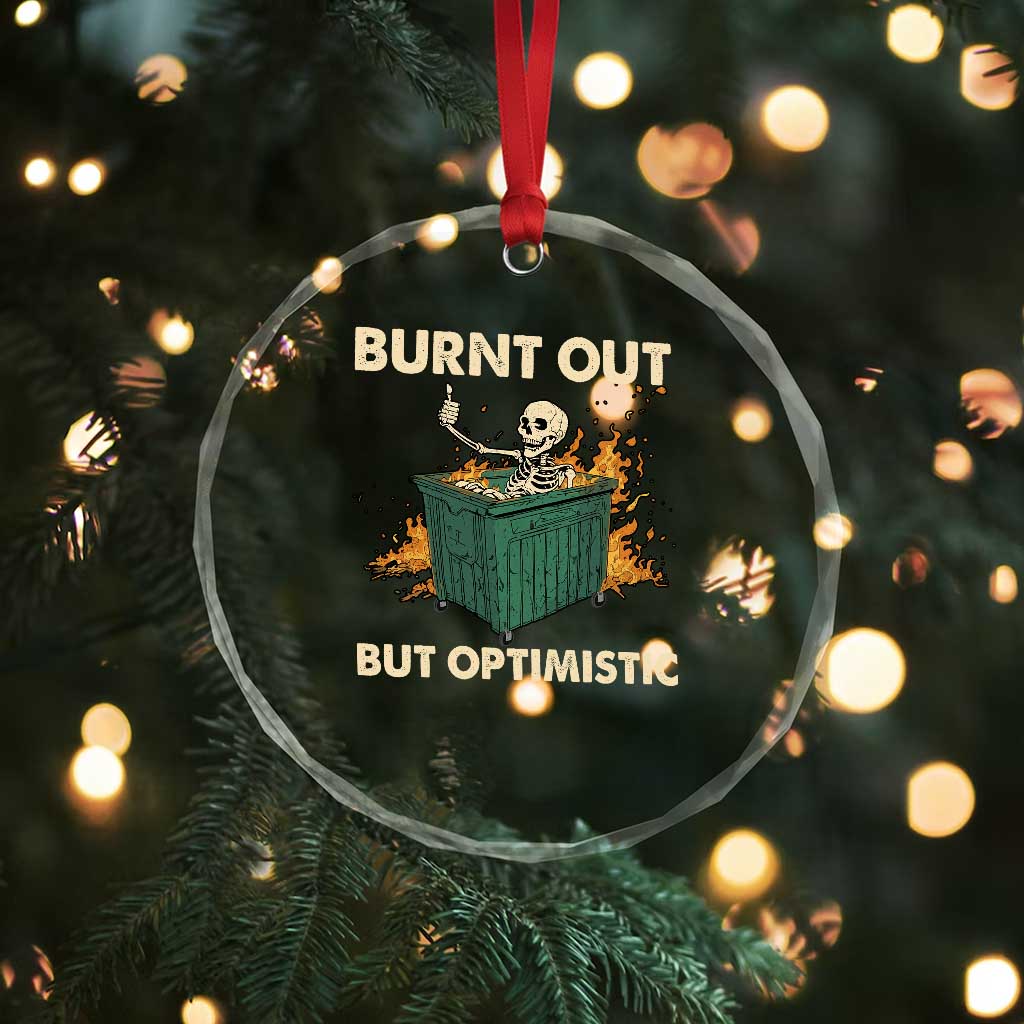 Funny Dumpster Fire Skeleton Crystal Glass Ornament Burn Out But Optimistic TS02