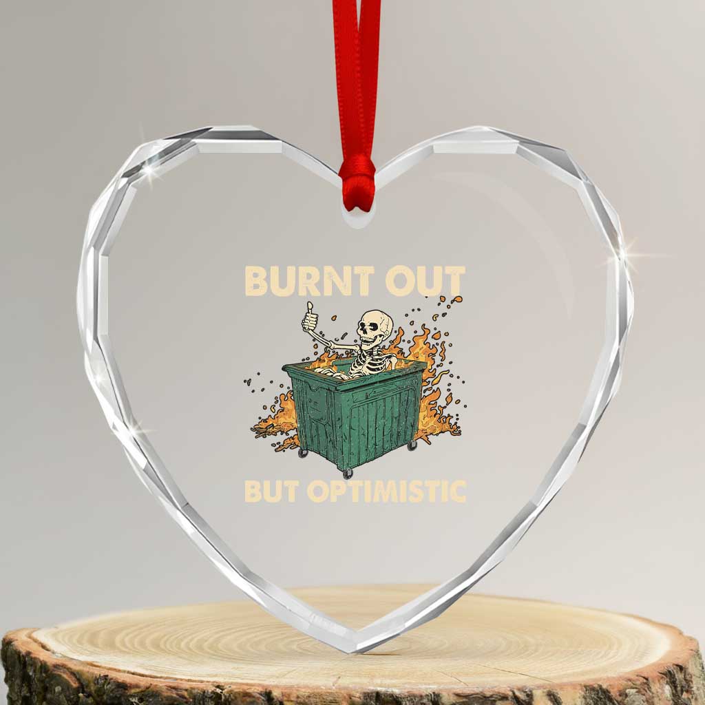 Funny Dumpster Fire Skeleton Heart Crystal Glass Ornament Burn Out But Optimistic - Wonder Print Shop