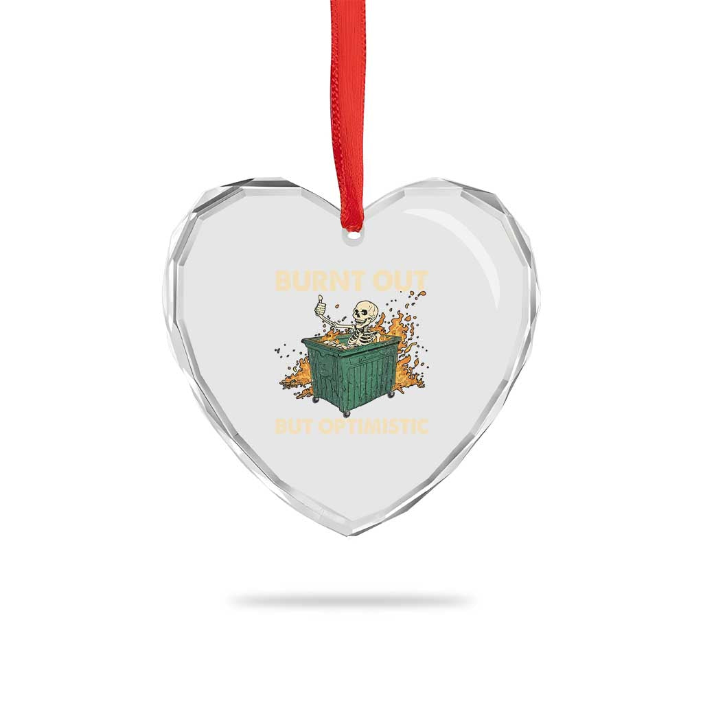 Funny Dumpster Fire Skeleton Heart Crystal Glass Ornament Burn Out But Optimistic - Wonder Print Shop