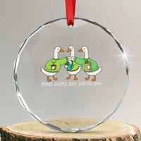 Funny Earth Day Crystal Glass Ornament Silly Goose Make Earth Day Every Day