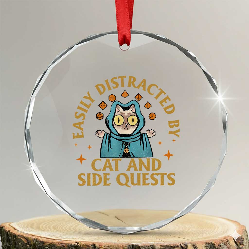 Funny Easily Distracted By Cats And Side Quests Crystal Glass Ornament RPG Tabletop Gamer - Wonder Print Shop
