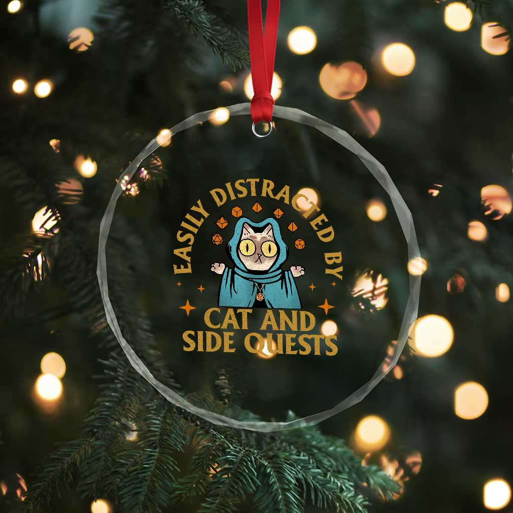 Funny Easily Distracted By Cats And Side Quests Crystal Glass Ornament RPG Tabletop Gamer - Wonder Print Shop