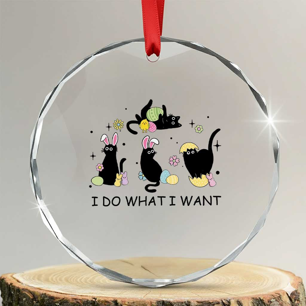 Funny Easter Black Cat Crystal Glass Ornament I Do What I Want