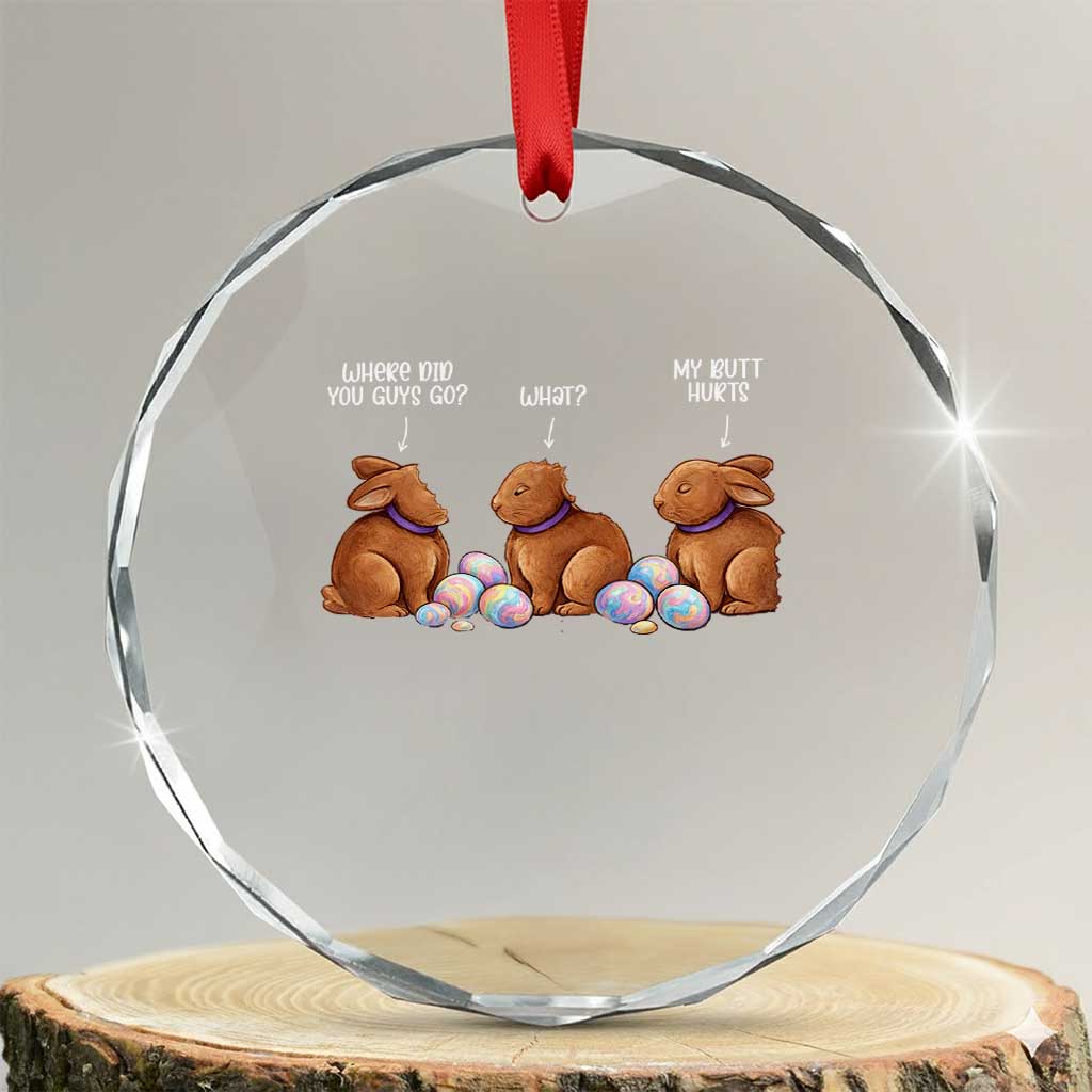 Funny Easter Bunny Crystal Glass Ornament Where Did You Guys Go Chocolate