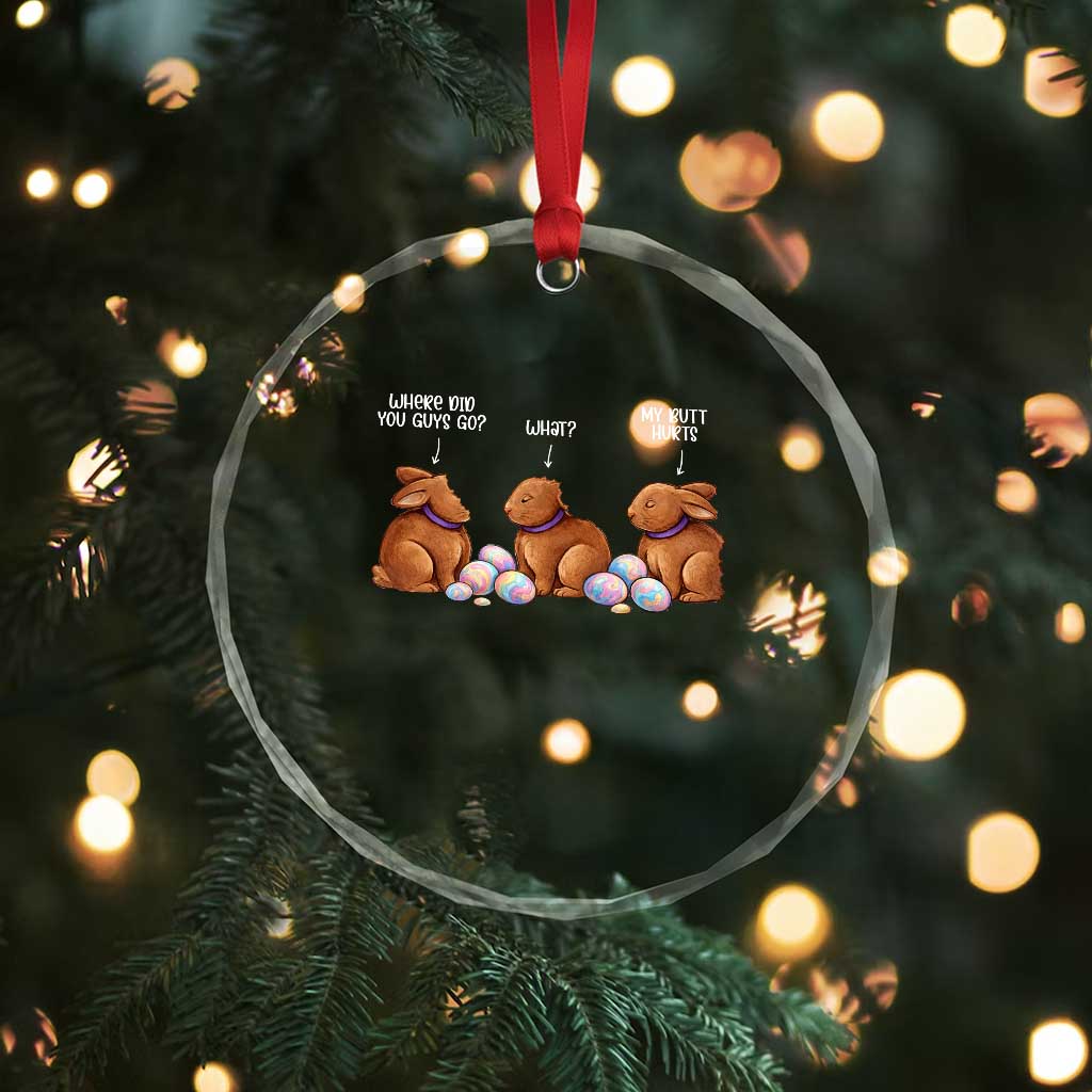 Funny Easter Bunny Crystal Glass Ornament Where Did You Guys Go Chocolate