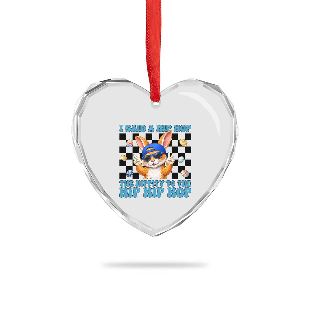 Funny Easter Bunny Heart Crystal Glass Ornament I Said A Hip Hop The Hippity To The Hip Hip Hop