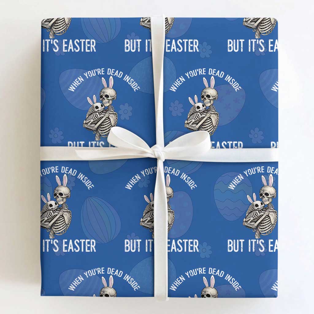 Funny Easter Bunny Skeleton Wrapping Paper Roll Dead Inside But It Is Easter