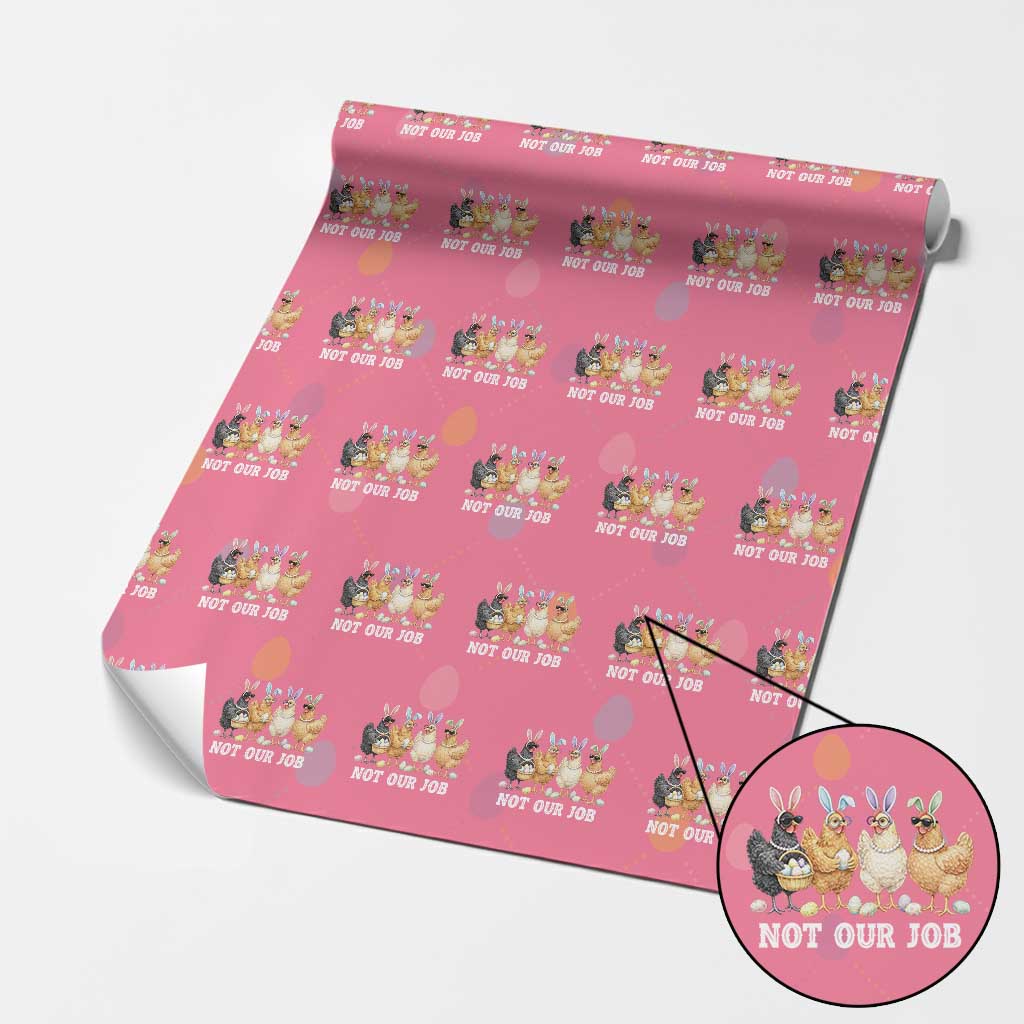 Funny Easter Chicken Wrapping Paper Roll Not Our Job Bunny Hen Egg Hunter
