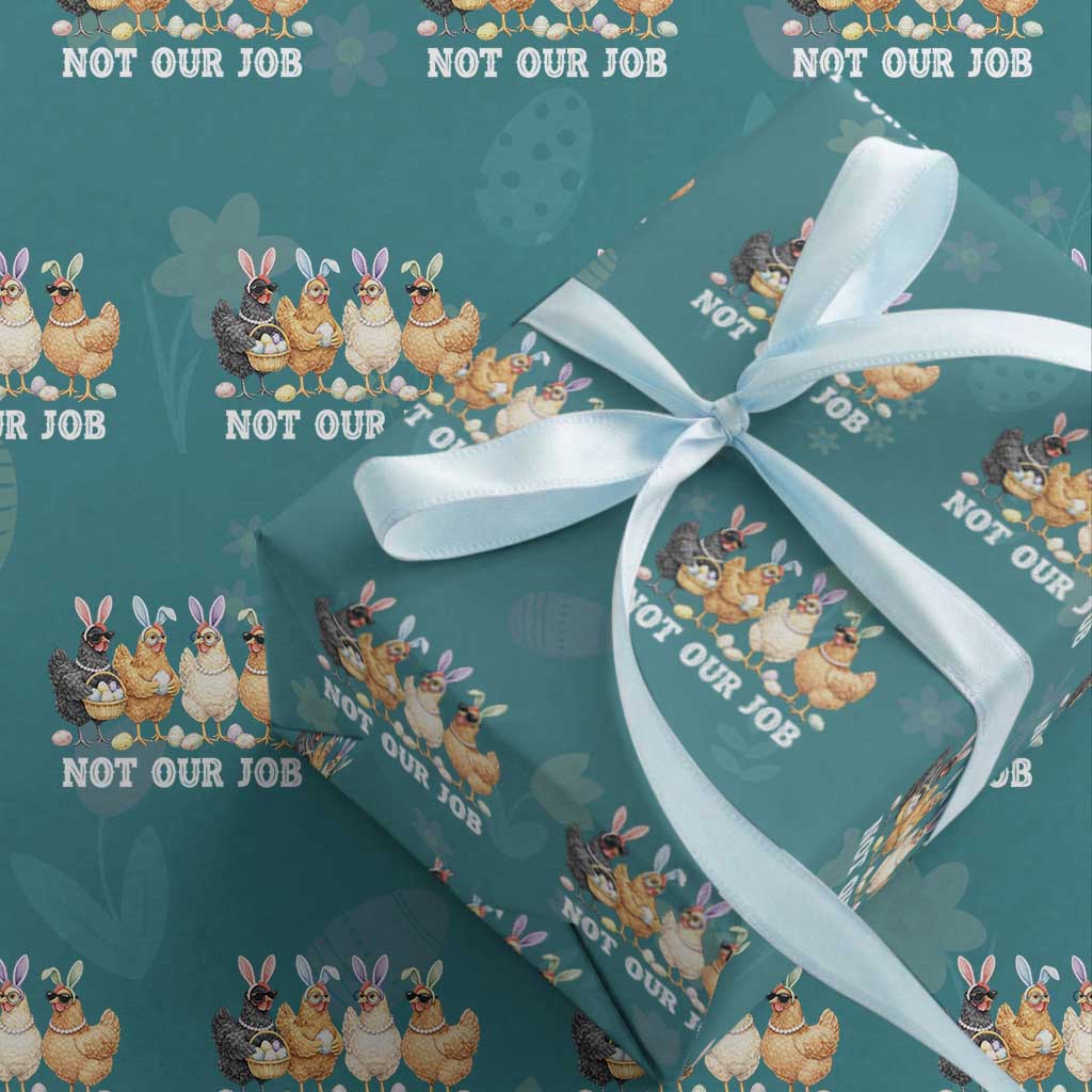 Funny Easter Chicken Wrapping Paper Roll Not Our Job Bunny Hen Egg Hunter