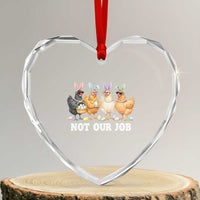 Funny Easter Chicken Heart Crystal Glass Ornament Not Our Job Bunny Hen Egg Hunter