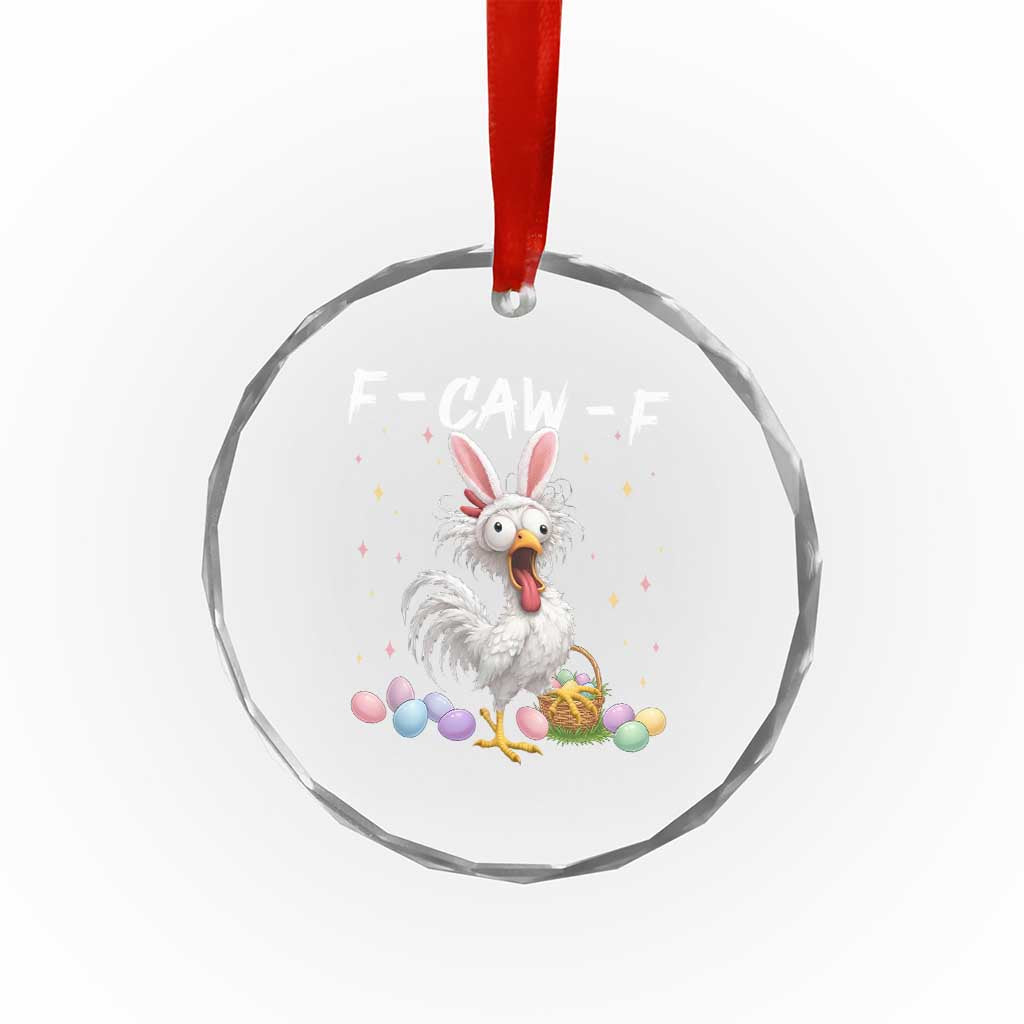 Funny Easter Day F Caw F Chicken Bunny Rooster Meme Crystal Glass Ornament