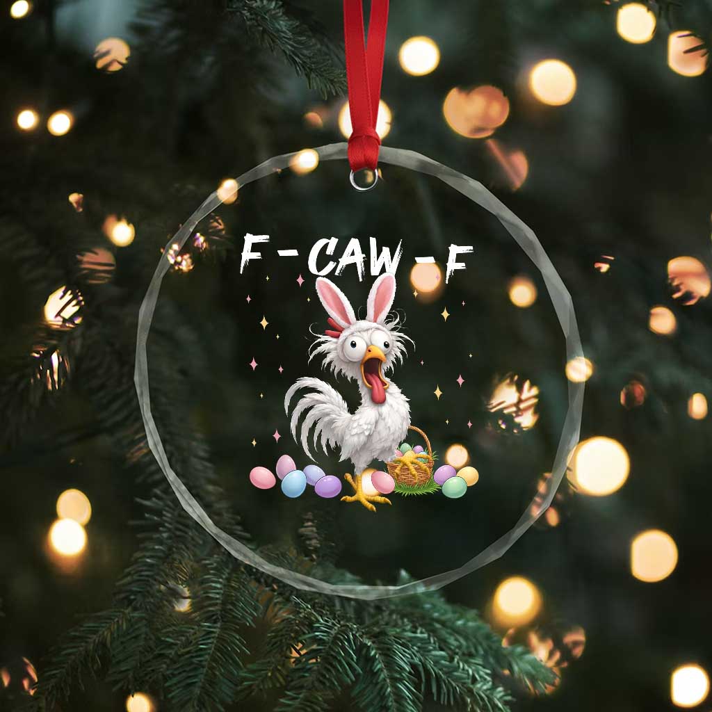 Funny Easter Day F Caw F Chicken Bunny Rooster Meme Crystal Glass Ornament