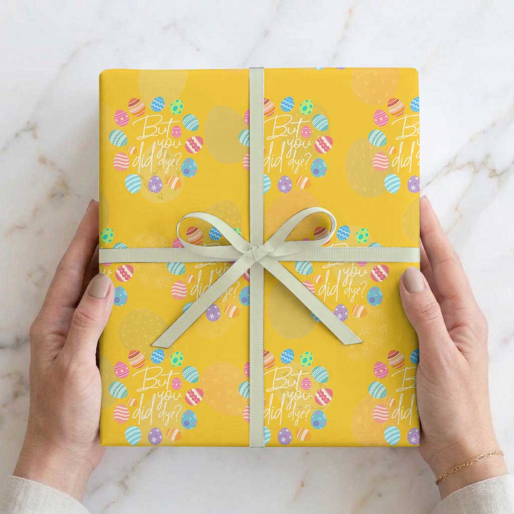 Funny Easter Day Wrapping Paper Roll But Did You Dye Easter Eggs