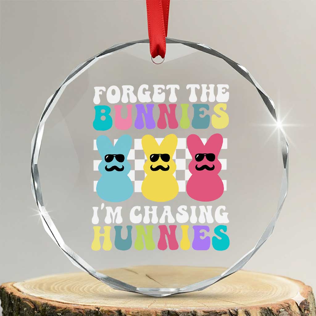 Funny Easter Forget The Bunnies I Am Chasing Hunnies Crystal Glass Ornament
