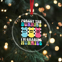Funny Easter Forget The Bunnies I Am Chasing Hunnies Crystal Glass Ornament