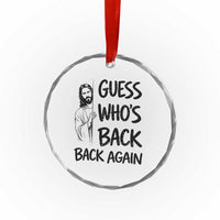 Funny Easter Jesus Crystal Glass Ornament Guess Who's Back Back Again