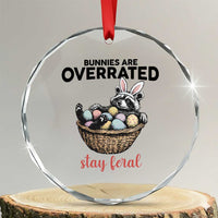 Funny Easter Raccoon Bunny Crystal Glass Ornament Bunnies Are Overrated Stay Feral