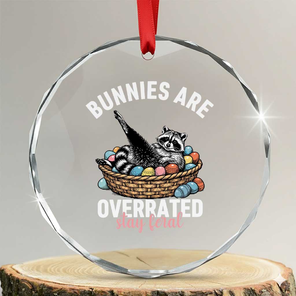 Funny Easter Raccoon Meme Crystal Glass Ornament Bunnies Are Overrated Stay Feral