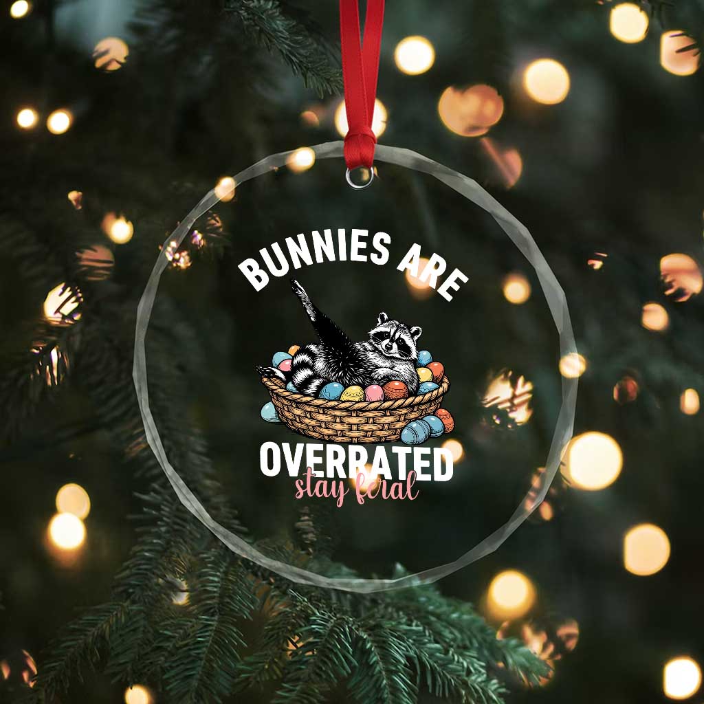 Funny Easter Raccoon Meme Crystal Glass Ornament Bunnies Are Overrated Stay Feral