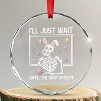 Funny Easter Skeleton Crystal Glass Ornament I'll Just Wait Until The Hunt Is Over