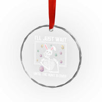 Funny Easter Skeleton Crystal Glass Ornament I'll Just Wait Until The Hunt Is Over