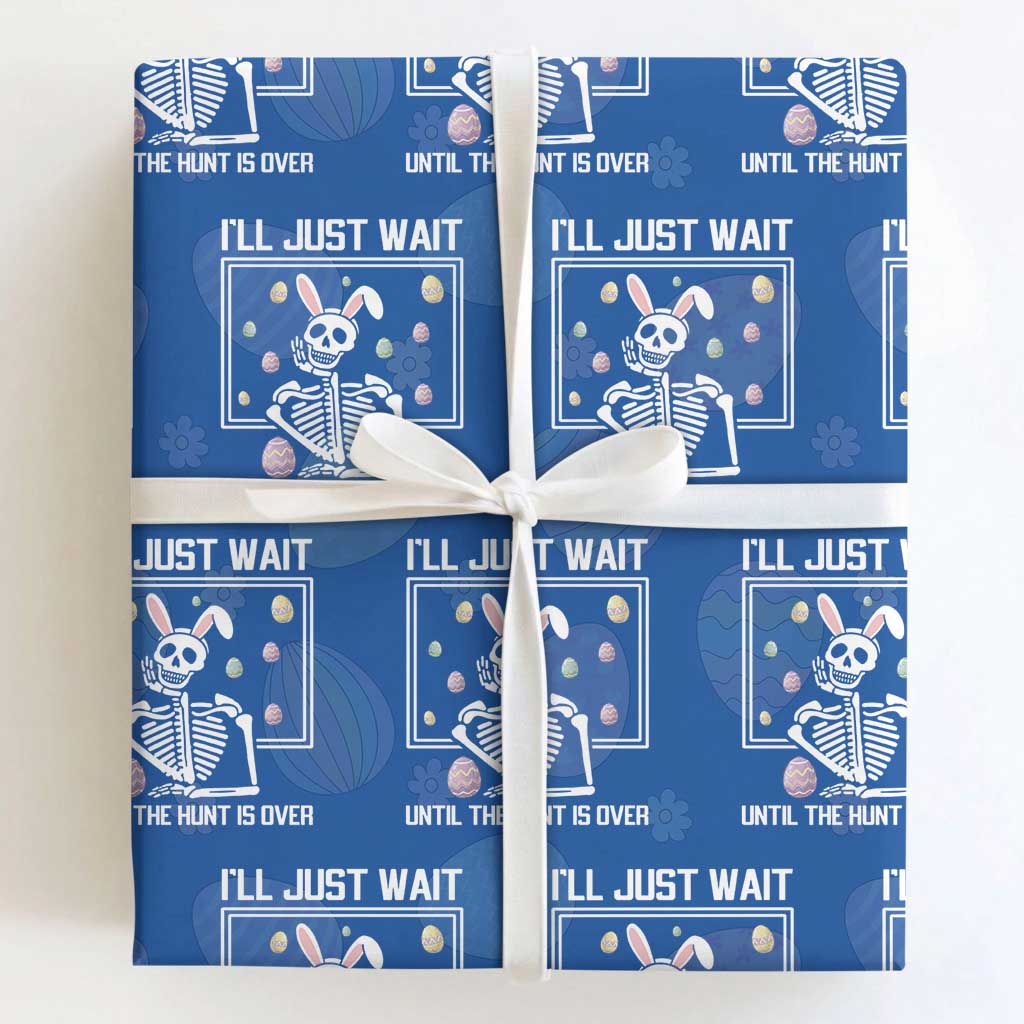 Funny Easter Skeleton Wrapping Paper Roll I'll Just Wait Until The Hunt Is Over