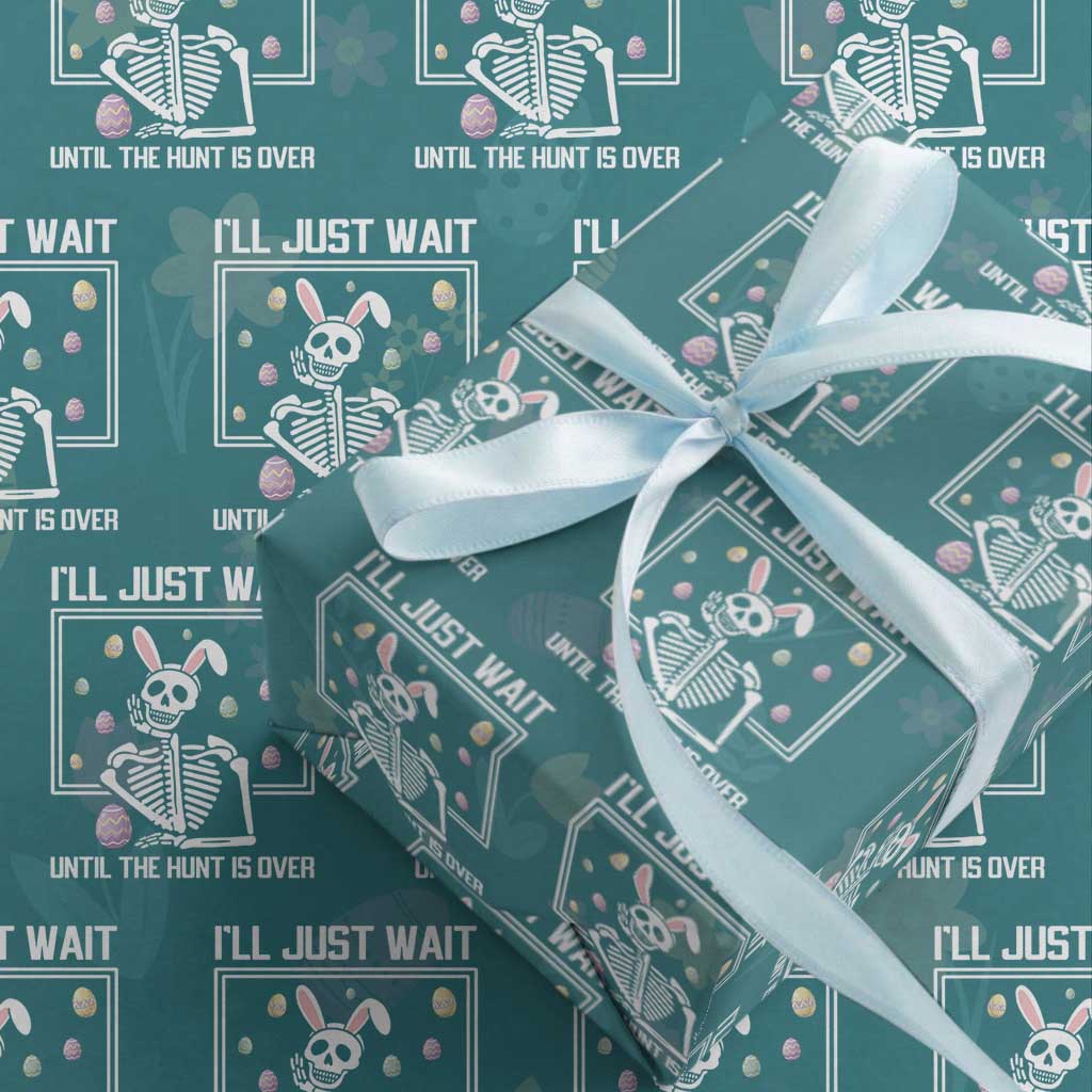 Funny Easter Skeleton Wrapping Paper Roll I'll Just Wait Until The Hunt Is Over