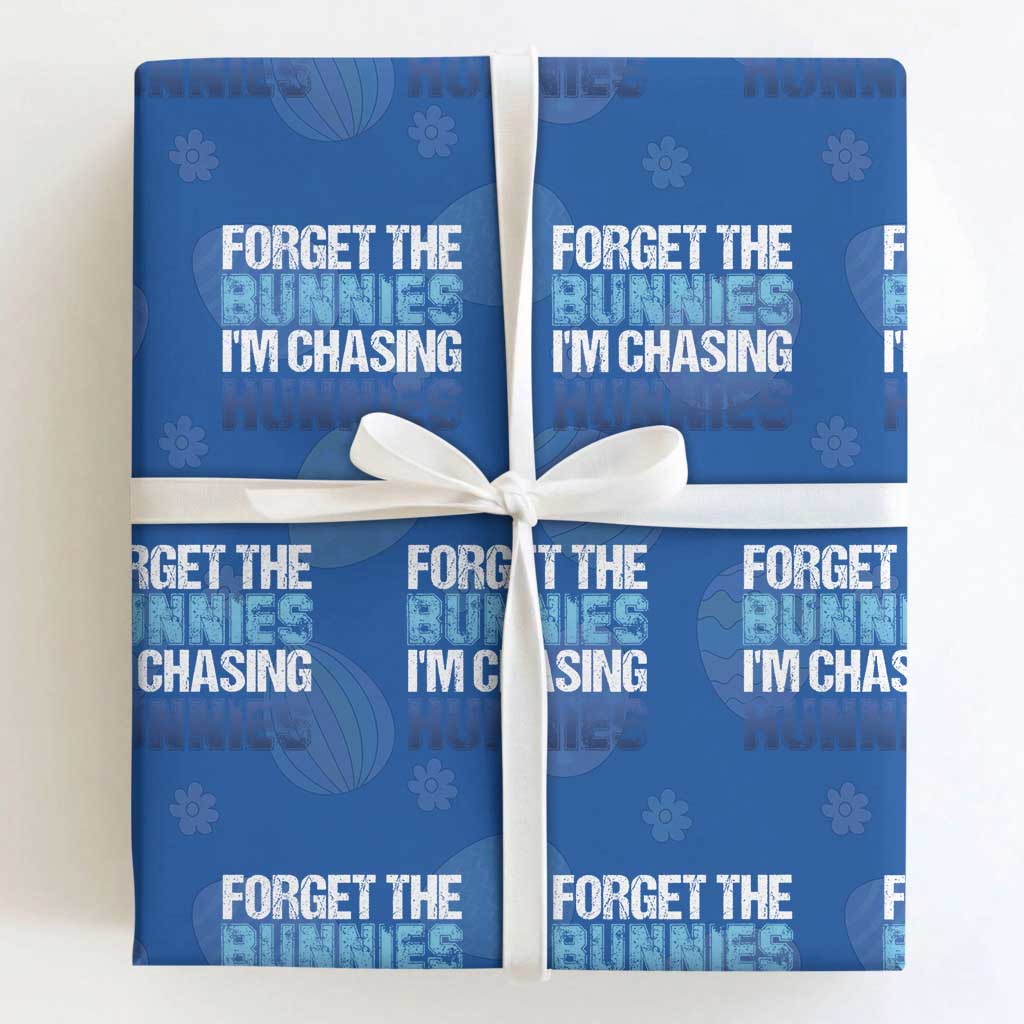 Funny Easter Wrapping Paper Roll Forget The Bunnies Im Chasing Hunnies