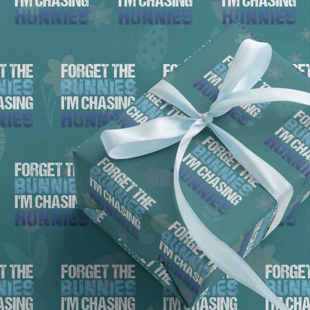 Funny Easter Wrapping Paper Roll Forget The Bunnies Im Chasing Hunnies