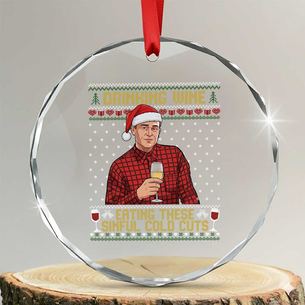 Funny Ed Gein Christmas Meme Crystal Glass Ornament Drinking Wine Eating This Sinful Cold Cuts Viral Scene Naughty Holiday - Wonder Print Shop