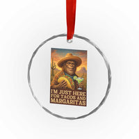 Funny El Squatcho Cinco De Mayo Crystal Glass Ornament Just Here For Tacos And Margaritas