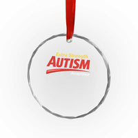 Funny Extra Strength Autism Acceptance Inappropriate Autism Meme Crystal Glass Ornament