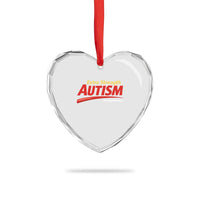 Funny Extra Strength Autism Acceptance Inappropriate Autism Meme Heart Crystal Glass Ornament